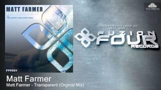 Matt Farmer - Matt Farmer - Transparent (Orginal Mix)