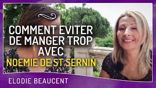 Comment éviter de manger trop avec Noemie de St Sernin