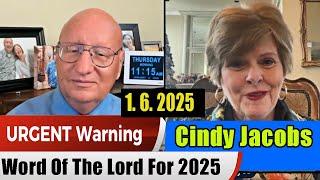 Cindy Jacobs PROPHETIC WORD Update 1.6.2025 - [Urgent Warning] Word Of The Lord For 2025