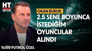 Okan Buruk'tan Transfer Açıklaması - %100 Futbol Özel