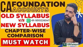 Old Syllabus v/s New Syllabus - CA Foundation Accounts | iWision | CA Vipul Dhall