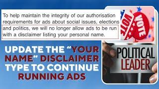 Update the disclaimer type "your name" to continue running political ads #politicalads