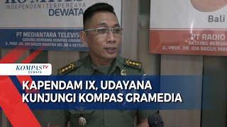 Kapendam IX, Udayana Kunjungi Kompas Gramedia