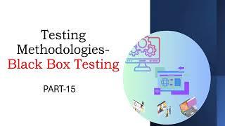 What is Blackbox testing? What are the techniques of Blackbox testing? | Part-15