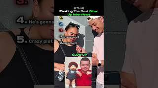 Ranking The Best Glow Up Interviews (Pt. 3) #ranking #funny