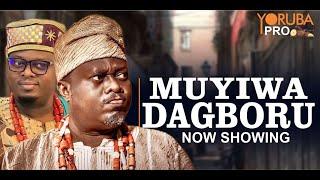 MUYIWA DAGBORU Latest Yoruba Movie 2024 |Muyiwa Ademola |Jide Awobona |Anthar Laniyan | Ronke Oshodi