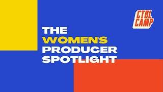 The Women's Producer Spotlight- Ep. 11