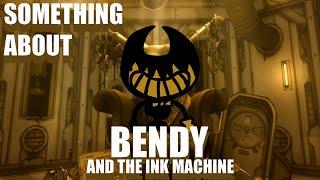 Something About Bendy and the ink machine - ANIMATED (Loud Sound Warning)(TerminalMontage's Style)