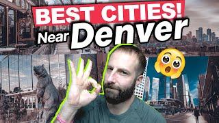 The Best Cities to Live NEAR Denver Colorado