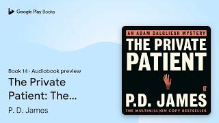 The Private Patient: The classic locked-room… by P. D. James · Audiobook preview