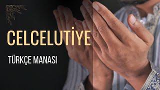 Celcelutiye | Türkçe Manası