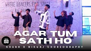 AGAR TUM SATH HO | Shubh x Nikunj Choreography | TEAM ISO | Arijit singh | Dance video #dance #cover