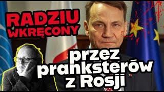 Sikorski wkręcony przez ruskich pranksterów, ale śmiał się z Dudy.