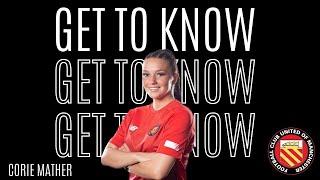 Get To Know | Corie Mather - FC United Women | Episode 5