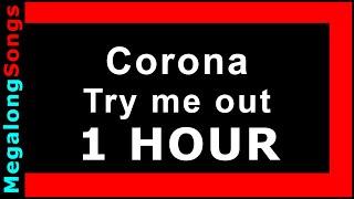 Corona - Try me out  [1 HOUR] ️