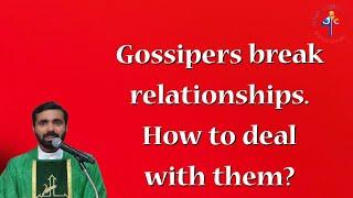 Gossipers break relationships. How to deal with them? - Fr Paul Pallichamkudiyil VC