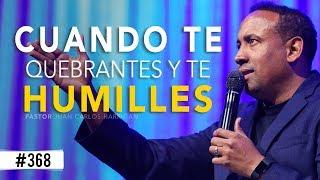 Cuando te quebrantes y te humilles- Pastor Juan Carlos Harrigan