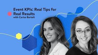 Event KPIs: Real tips for real results with Carisa Bartelt