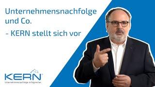 Unternehmensnachfolge und Co. / KERN stellt sich vor