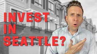 Don't Invest In Seattle Real Estate? | Pros and Cons!