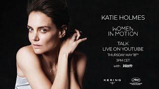 Katie Holmes - Women in Motion - Cannes 2023 - Live Stream