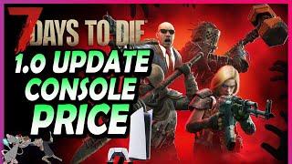 7 DAYS TO DIE NEXT GEN CONSOLE PRICE DISCOUNT & RELEASE DATE! 1.0 Details/ Road Map!