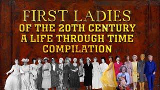 First Ladies of the 20th Century: A Life Through Time Compilation