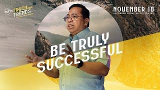 Be Truly Successful | Bong Saquing | November 10, 2024