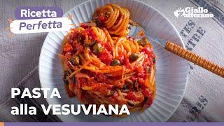 PASTA alla VESUVIANA: GUSTO UNICO e NOTE PICCANTI