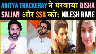 Aditya Thackeray got Dis-ha Sal-ian and Sush-ant Singh kil-led: Nilesh Rane