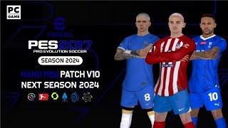 PES 2017 PC | MINI PATCH V10 NEXT SEASON 2024 ALL IN ONE