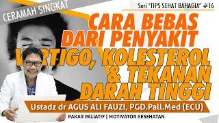 Ceramah Lucu Ust dr AGUS ALI FAUZI | CARA BEBAS Vertigo, Kolesterol & Tekanan Darah Tinggi