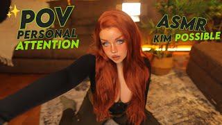 ASMR  POV KIM POSSIBLE  PERSONAL ATTENTION