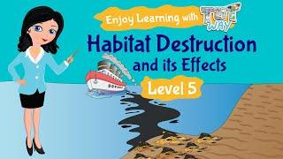 Habitat Destruction: Human Impacts on Biodiversity | Science | TutWay