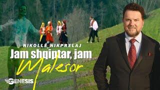 Nikolle Nikprelaj - Jam shqiptar jam malesor (Official Video)