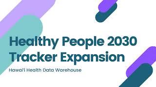 Healthy People 2030 Tracker Expansion