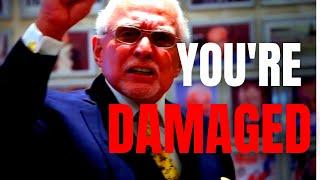 YOU'RE DAMAGED GOODS - Billionaire Dan Pena - Motivation - Daring Discipline