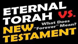 THE ETERNAL TORAH vs THE NEW TESTAMENT – Response to One for Israel & Messianic Jews for Jesus