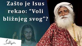 Zašto je Isus rekao: “Voli bližnjeg svog”? | Sadhguru