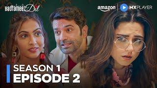 Badtameez Dil Season 1 Full Episode 2 ft. Ridhi Dogra, Barun Sobti | Amazon MX Player