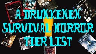 A Drunken Survival Horror Tier List