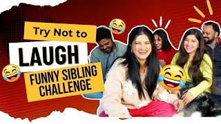 Funny Sibling Challenge | Hilarious Moments, Laughs & Secret Reveals