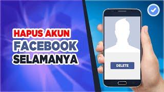 CARA MENGHAPUS AKUN FACEBOOK SECARA PERMANEN