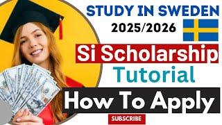 How to apply for Si scholarship in Sweden 2025 | Study in Sweden