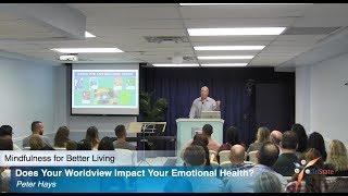 Does Your Worldview Impact Your Emotional Health? by Peter Hays