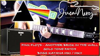 BOSS KATANA MKI / MKII - PINK FLOYD - ANOTHER BRICK IN THE WALL FREE TONE PATCH!!! (Download Below)