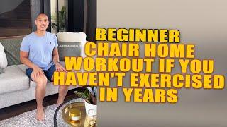 Beginner Chair Home Workout If You Haven't Exercised In Years