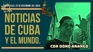 Noticias de Cuba y el mundo   Miércoles, 25 de Diciembre del 2024.