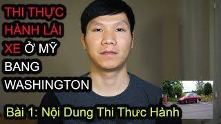 Thi Thực Hành Lái Xe Ở Mỹ | Bang Washington | Bài 1| Nôi Dung Thi Thực Hành Lái Xe Ở Mỹ