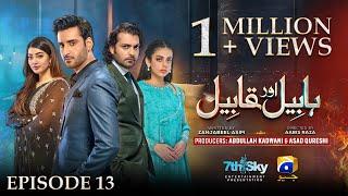 Habil Aur Qabil Episode 13 - [Eng Sub] - Aagha Ali - Yashma Gill - Asad Siddiqui - 21st June 2024